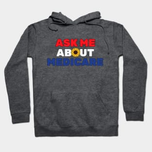 Ask Me About Medicare Health Insurance Sales Agent Sunflower Lovers Hoodie